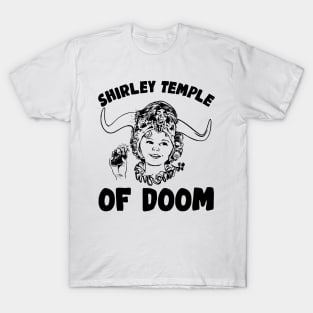 Shirley Temple of Doom T-Shirt